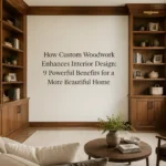 How Custom Woodwork Enhances Interior Design